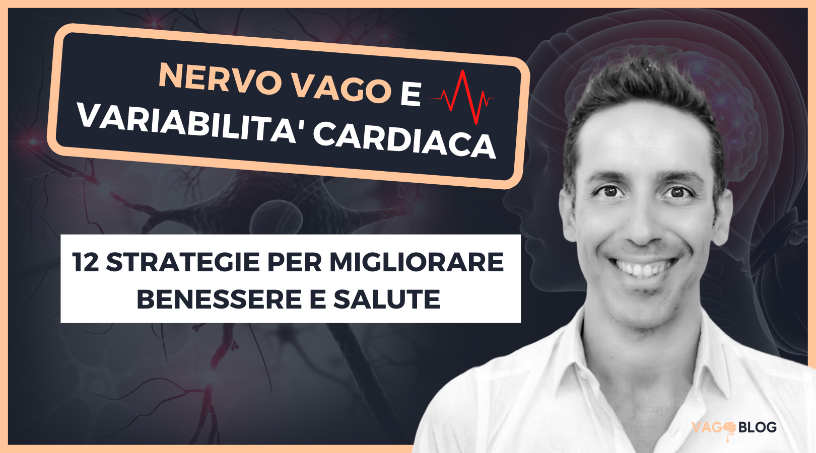 NERVO VAGO E VARIABILITA’ CARDIACA: 12 strategie per aumentare i tuoi livelli di benessere…